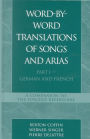 Word-By-Word Translations of Songs and Arias, Part I: German and French