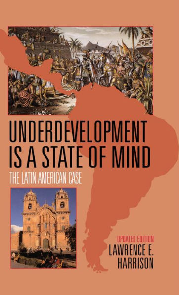 Underdevelopment Is a State of Mind: The Latin American Case