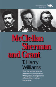 Title: McClellan, Sherman, and Grant, Author: Harry T. Williams