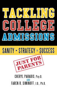 Title: Tackling College Admissions: Sanity + Strategy=Success, Author: Cheryl Paradis