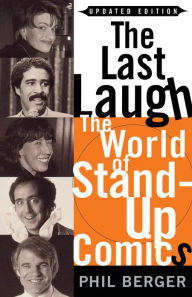 Title: The Last Laugh: The World of Stand-Up Comics, Author: Phil Berger