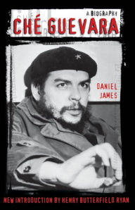 Title: Che Guevara: A Biography, Author: Daniel James