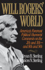 Will Rogers' World: America's Foremost Political Humorist Comments on the 20's and 30's and 80's and 90's