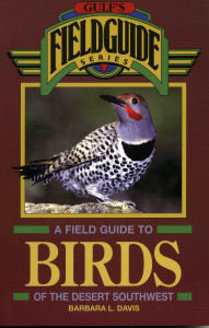 Title: A Field Guide to Birds of the Desert Southwest, Author: Barbara L. Davis