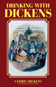 Title: Drinking with Dickens, Author: Cedric Dickens