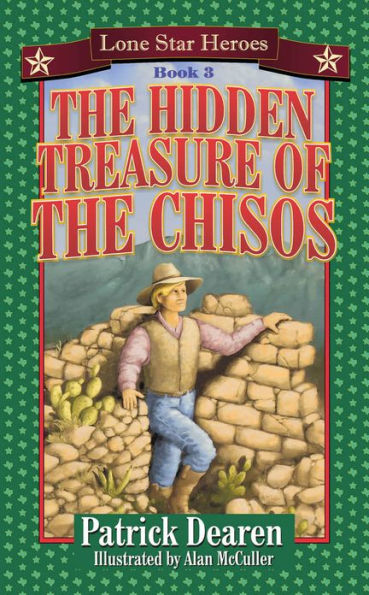 The Hidden Treasure of the Chisos: Lone Star Heroes--Book 3