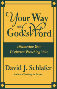 Title: Your Way with God's Word, Author: David J. Schlafer