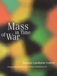 Title: Mass in Time of War, Author: Barbara Cawthorne Crafton