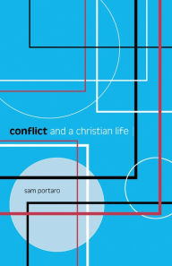Title: Conflict and a Christian Life, Author: Sam Portaro