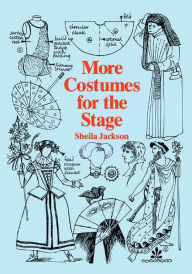 Title: More Costumes for the Stage, Author: Sheila Jackson