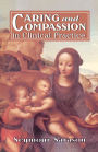 Caring and Compassion in Clinical Practice: Issues in the Selection, Training, and Behavior of Helping Professionals