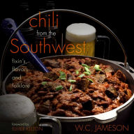 Title: Chili From the Southwest: Fixin's, Flavors, and Folklore, Author: W.C. Jameson