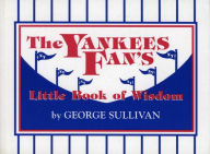 Title: The Yankees Fan's Little Book of Wisdom, Author: George Sullivan