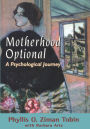 Motherhood Optional: A Psychological Journey