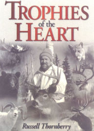 Title: Trophies of the Heart, Author: Russell Thornberry