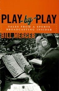 Title: Play-by-Play: Tales from a Sportscasting Insider, Author: Bill Mercer