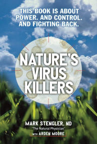 Title: Nature's Virus Killers, Author: Mark Stengler