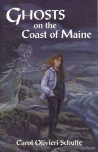 Title: Ghosts on the Coast of Maine, Author: Carol Schulte
