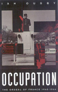 Title: Occupation: The Ordeal of France 1940-1944, Author: Ian Ousby