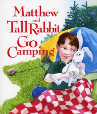 Title: Matthew and Tall Rabbit Go Camping, Author: Susan Meyer