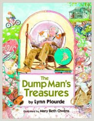 Title: The Dump Man's Treasures, Author: Lynn Plourde