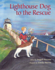 Title: Lighthouse Dog to the Rescue, Author: Angeli Perrow