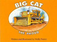 Title: Big Cat the Proud, Author: Molly Pearce