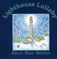 Title: Lighthouse Lullaby, Author: Kelly Paul Briggs