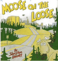 Title: Moose on the Loose, Author: John Hassett