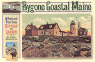 Title: Bygone Coastal Maine, Author: Earl Brechlin