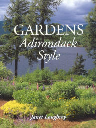 Title: Gardens Adirondack Style, Author: Janet Loughrey