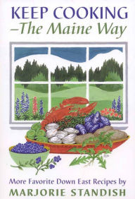Title: Keep Cooking--the Maine Way, Author: Marjorie Standish