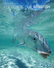 Title: Fly Fishing for Bonefish, New and Revised, Author: Dick Brown