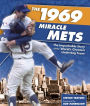 1969 Miracle Mets: The Improbable Story of the World's Greatest Underdog Team