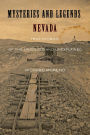 Mysteries and Legends of Nevada: True Stories of the Unsolved and Unexplained