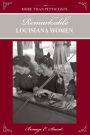More than Petticoats: Remarkable Louisiana Women