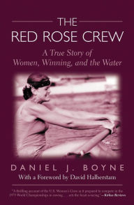 Title: Red Rose Crew: A True Story Of Women, Winning, And The Water, Author: Daniel Boyne