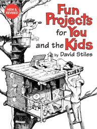 Title: Fun Projects for You and the Kids, Author: David Stiles