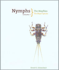 Title: Nymphs, The Mayflies: The Major Species, Author: Ernest Schwiebert