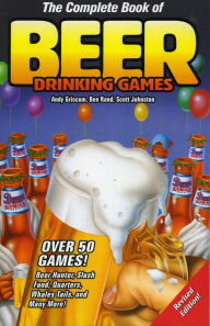 Title: The Complete Book of Beer Drinking Games, Author: Andy Griscom