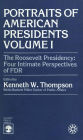 The Roosevelt Presidency: Four Intimate Perspectives on FDR, Volume 1