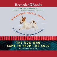 Title: The Dog Who Came in from the Cold (Corduroy Mansions Series #2), Author: Alexander McCall Smith