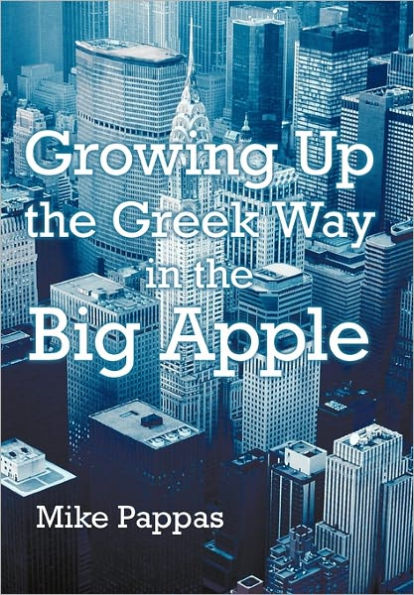Growing Up the Greek Way Big Apple