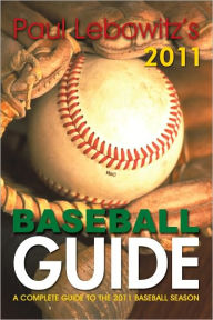 Title: Paul Lebowitz's 2011 Baseball Guide: A Complete Guide to the 2011 Baseball Season, Author: Paul Lebowitz