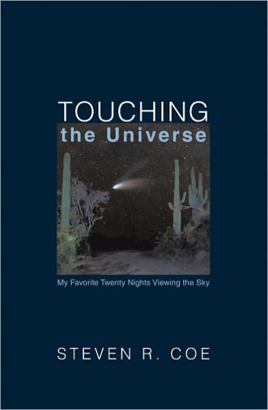 Touching the Universe: My Favorite Twenty Nights Viewing the Sky