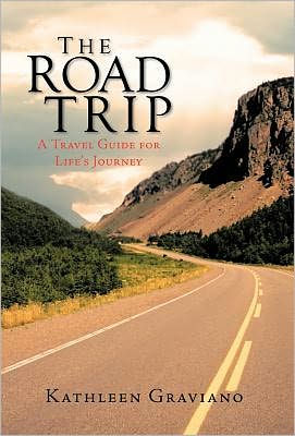 The Road Trip: A Travel Guide for Life's Journey