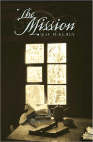 Title: The Mission, Author: Kay McElroy