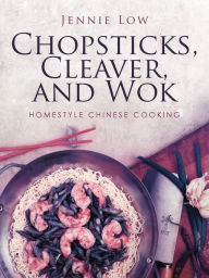 Title: Chopsticks, Cleaver, and Wok, Author: Jennie Low
