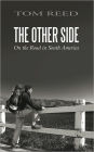 The Other Side: On the Road in South America