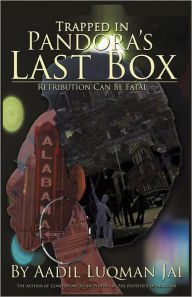 Title: Trapped in Pandora's Last Box: A Street Life Pathodrama, Author: Aadil Luqman Jai